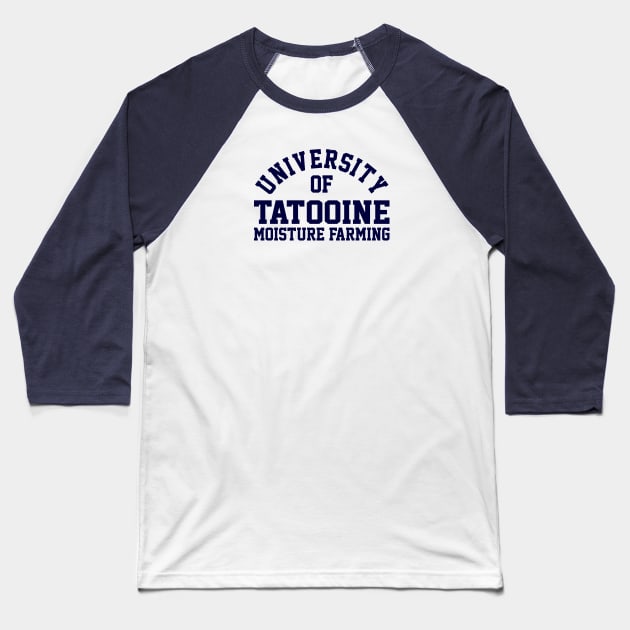 University of Tatooine Moisture Farming Baseball T-Shirt by DrPeper